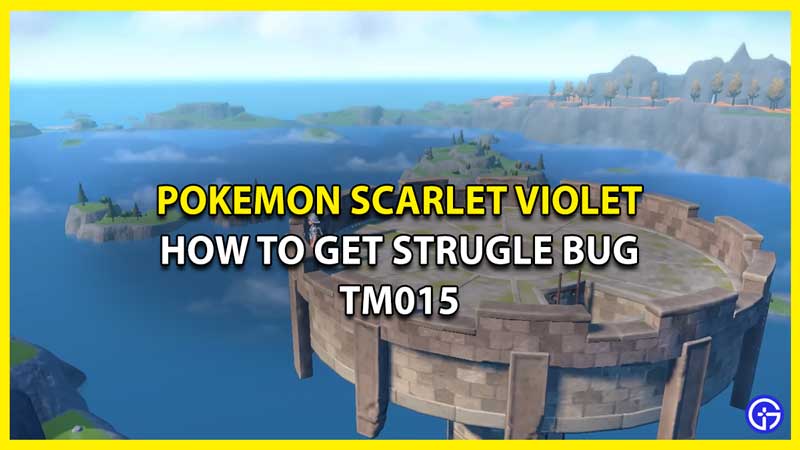Where to Find Struggle Bug (TM015) in Pokemon Scarlet Violet