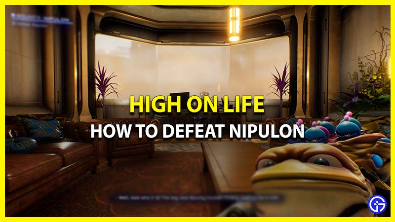 Beat Nipulon in High on Life