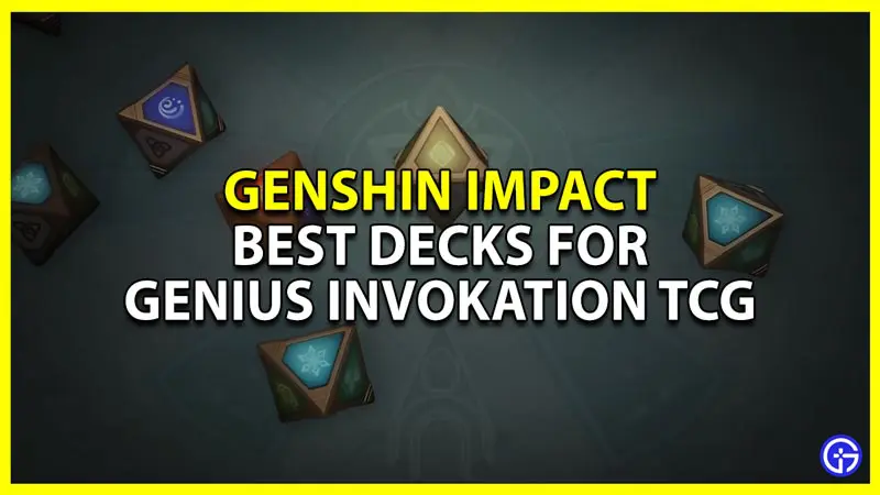 best decks for genius invokation tcg in genshin impact