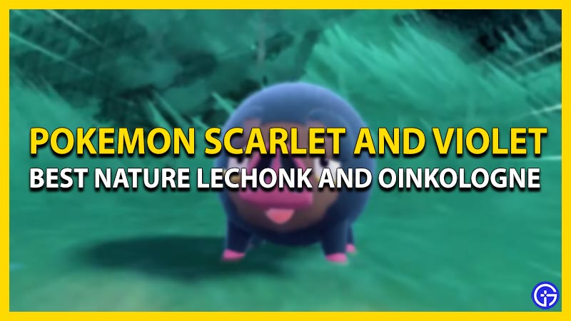 Best Nature For Lechonk and Oinkologne in Pokémon Scarlet and Violet