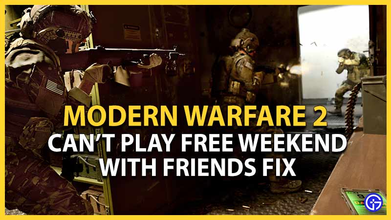 cant play mw2 free weekend with friends