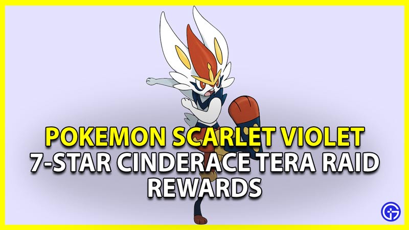 pokemon scarlet violet 7 star cinderace tera raid rewards