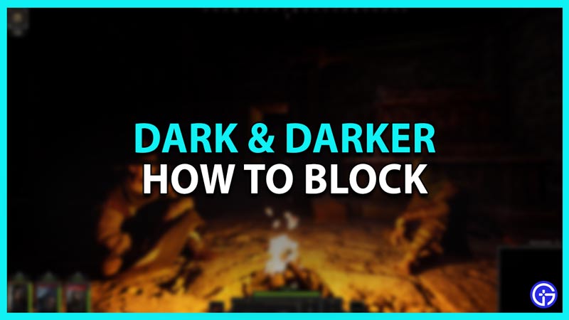 How to Block in Dark and Darker