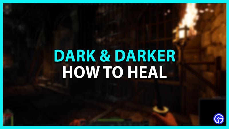 How to Heal in Dark and Darker