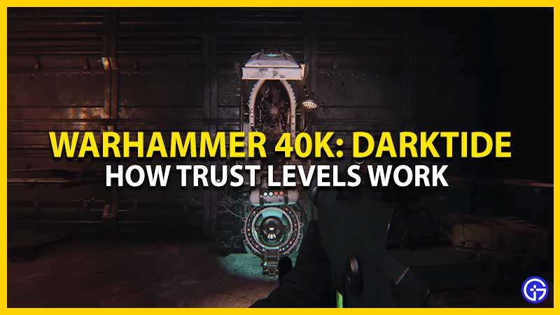 warhammer 40k darktide trust levels
