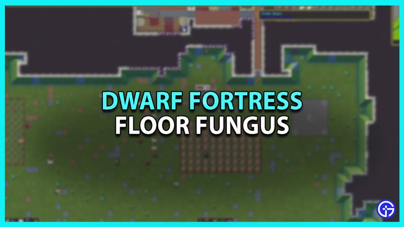 Floor Fungus in Dwarf Fortress