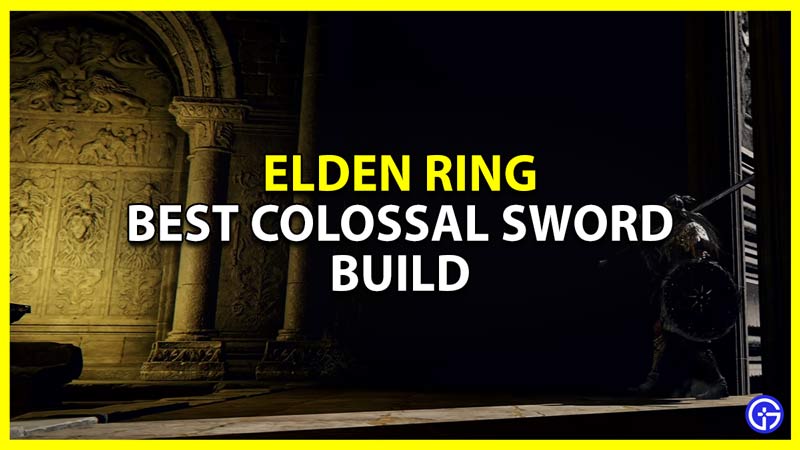 best colossal sword build to use in elden ring