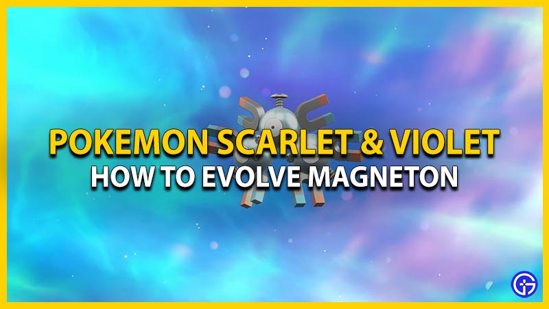Evolve Magneton in Pokemon SV