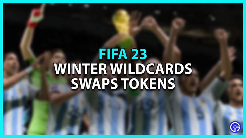 How to get Winter Wildcards Swaps Tokens in FIFA 23