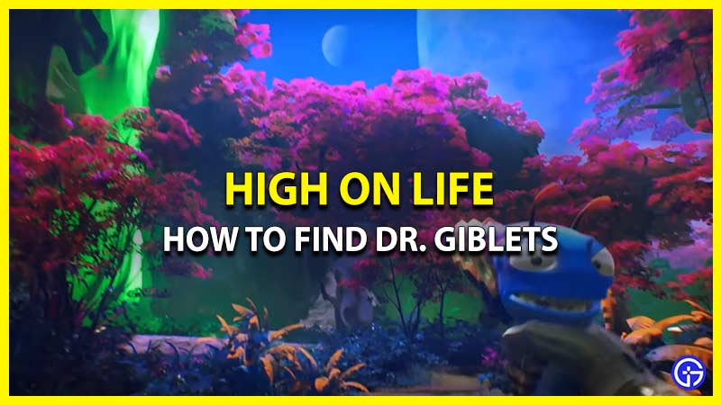 Find Dr. Giblets in High on Life