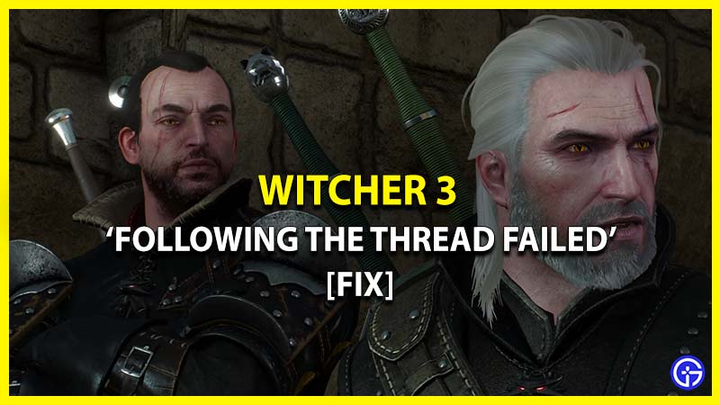 Following The Thread Fails In Witcher 3