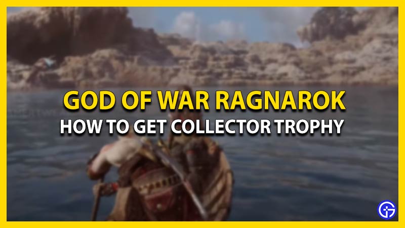 Get Collector Trophy in God of War Ragnarok