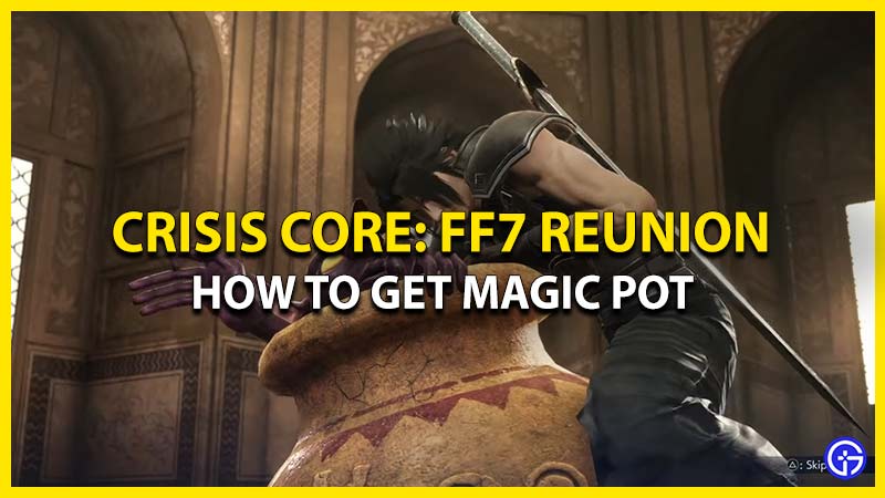 Get Magic Pot in Crisis Core Reunion