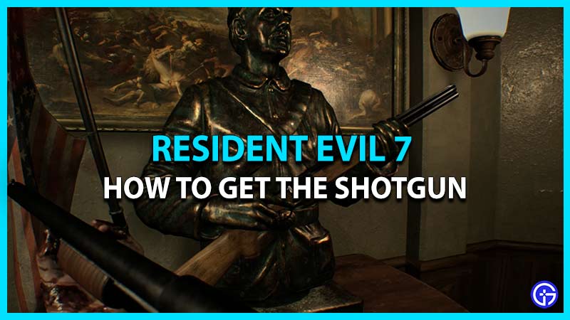 Get Shotgun in Resident Evil 7