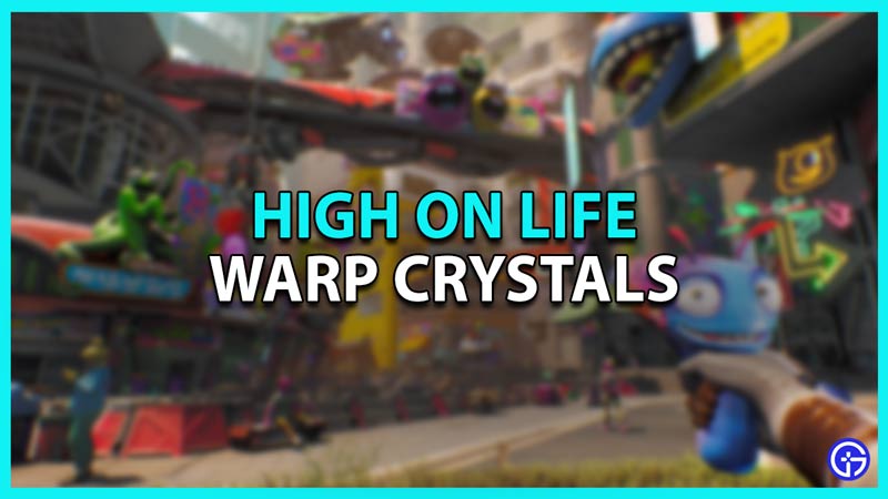 What to do with Warp Crystals in High On Life