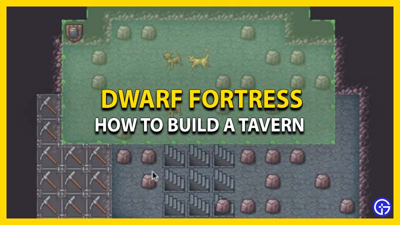 how to build a tavern in dwarf fortress