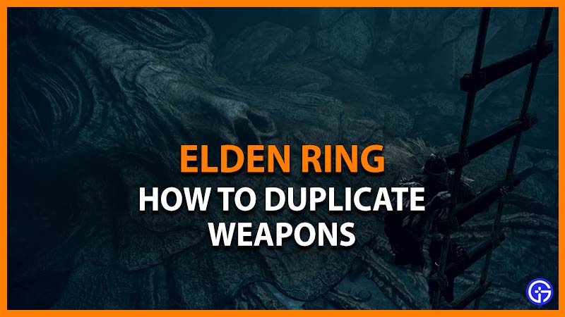 how to duplicate weapons elden ring