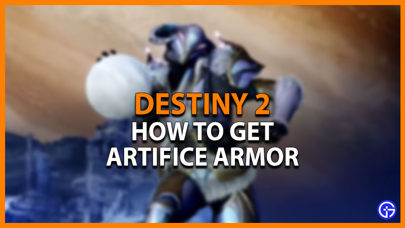 get destiny 2 artifice armor