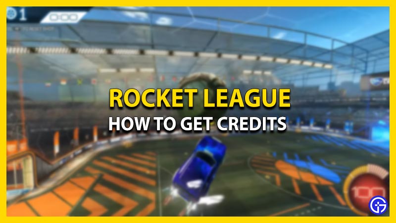 how to get credits rocket league