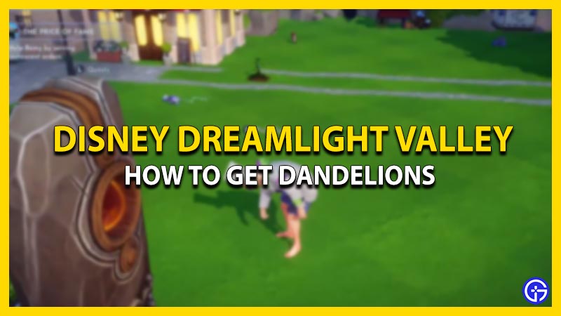 how to get dandelions dreamlight valley