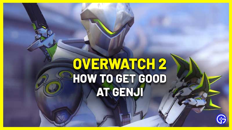 How To Get Good At Genji overwatch 2