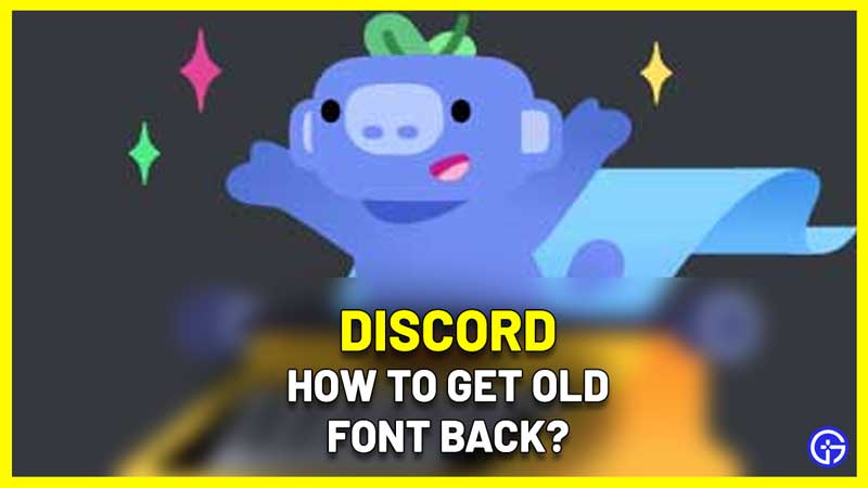 How To Change Discord Font Back New vs Old