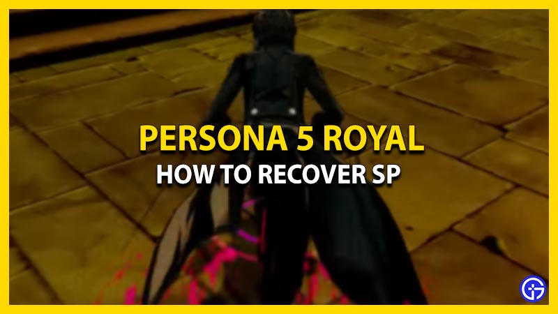 how to recover sp persona 5 royal