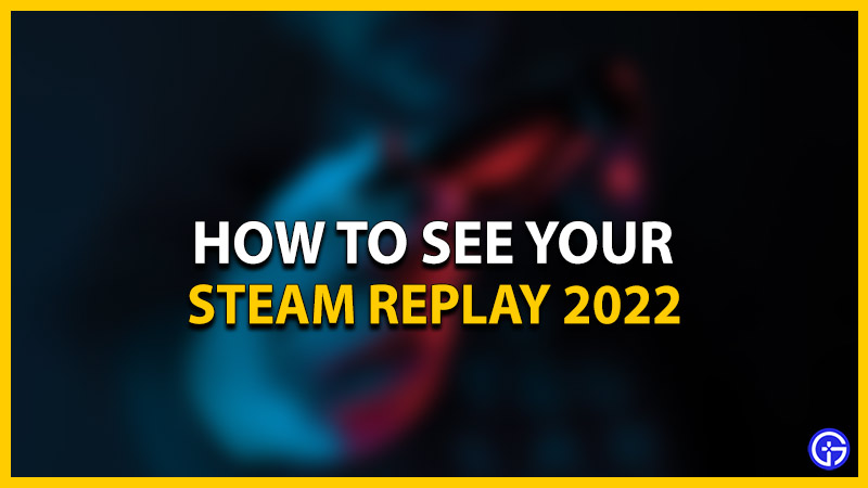 how to see your steam replay 2022