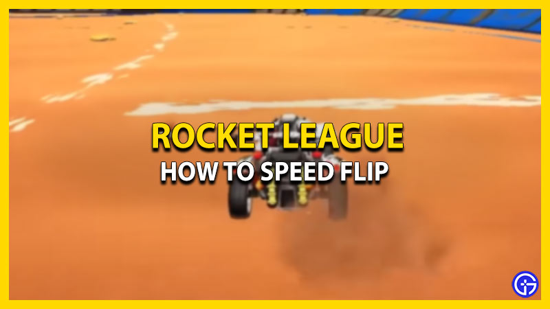 Do Speed Flip in Rocket League