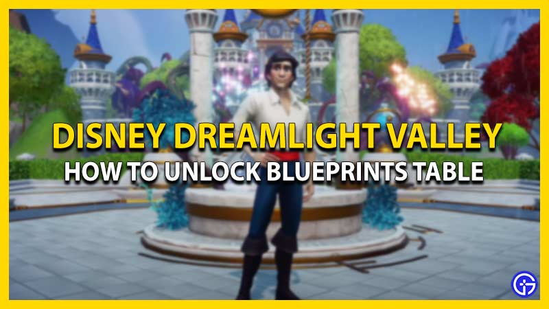 Unlock Blueprints Table in Dreamlight Valley