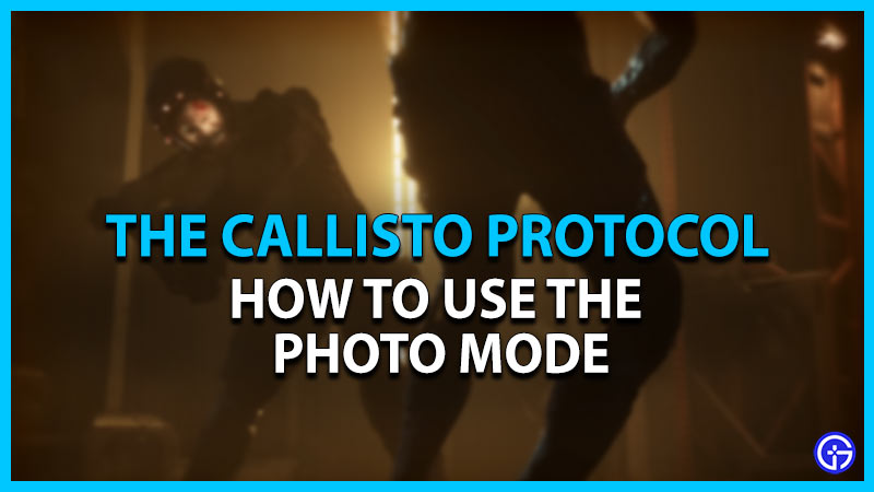 callisto protocol use photo mode