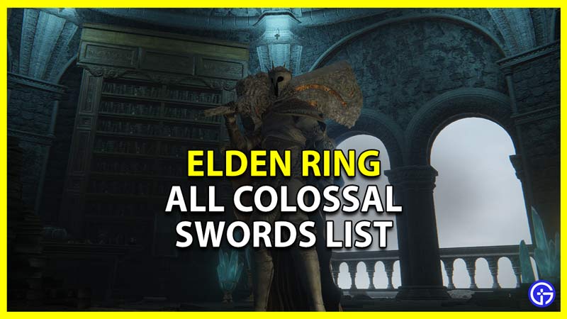 all colossal swords in elden ring