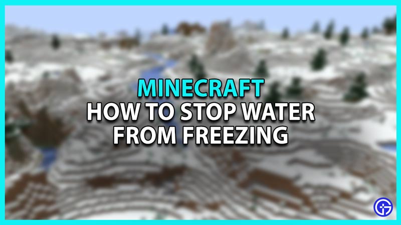 How to keep water from freezing in Minecraft