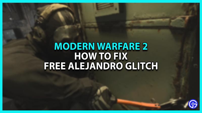 How to fix the Free Alejandro glitch in MW2