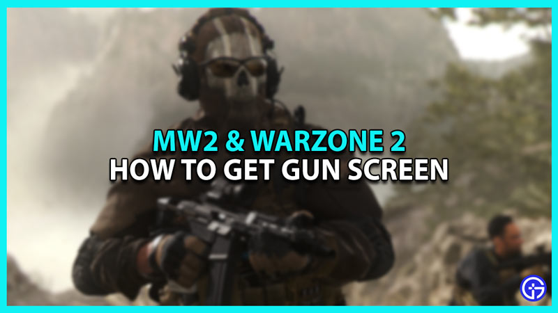 How to Get Gun Screen in MW2 and Warzone 2
