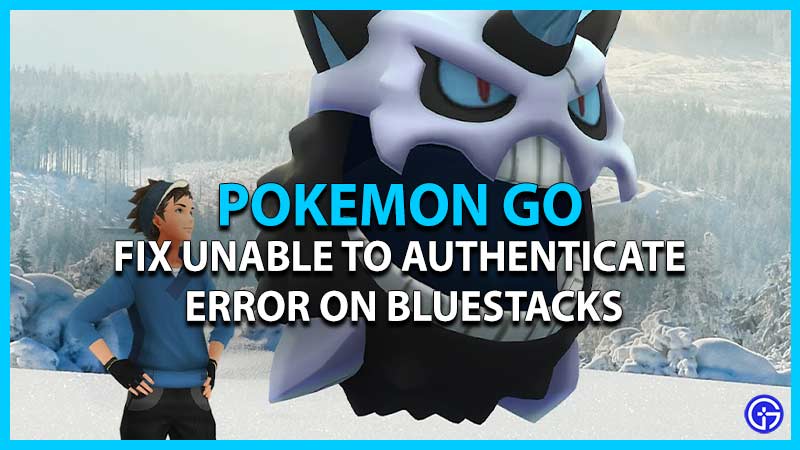 bluestacks pokemon go unable to authenticate