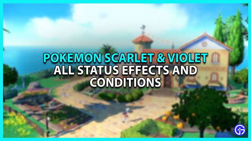 Full list of status effects and conditions in Pokemon Scarlet & Violet