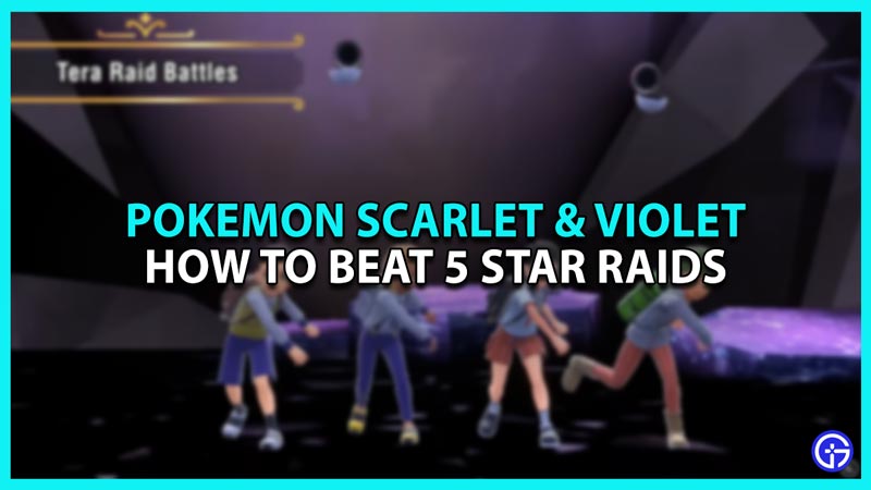 How to Beat 5 Star Raids in Pokemon Scarlet and Violet