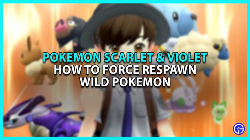 How to Force Respawn Wild Pokemon in Scarlet & Violet