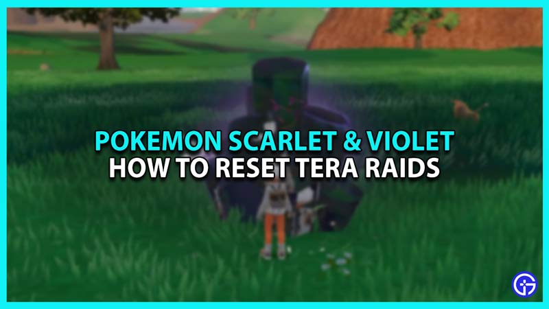 How to reset Tera Raids in Pokemon Scarlet and Violet