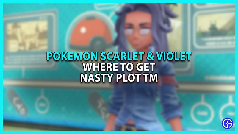 Where to Get Nasty Plot TM in Pokemon Scarlet and Violet