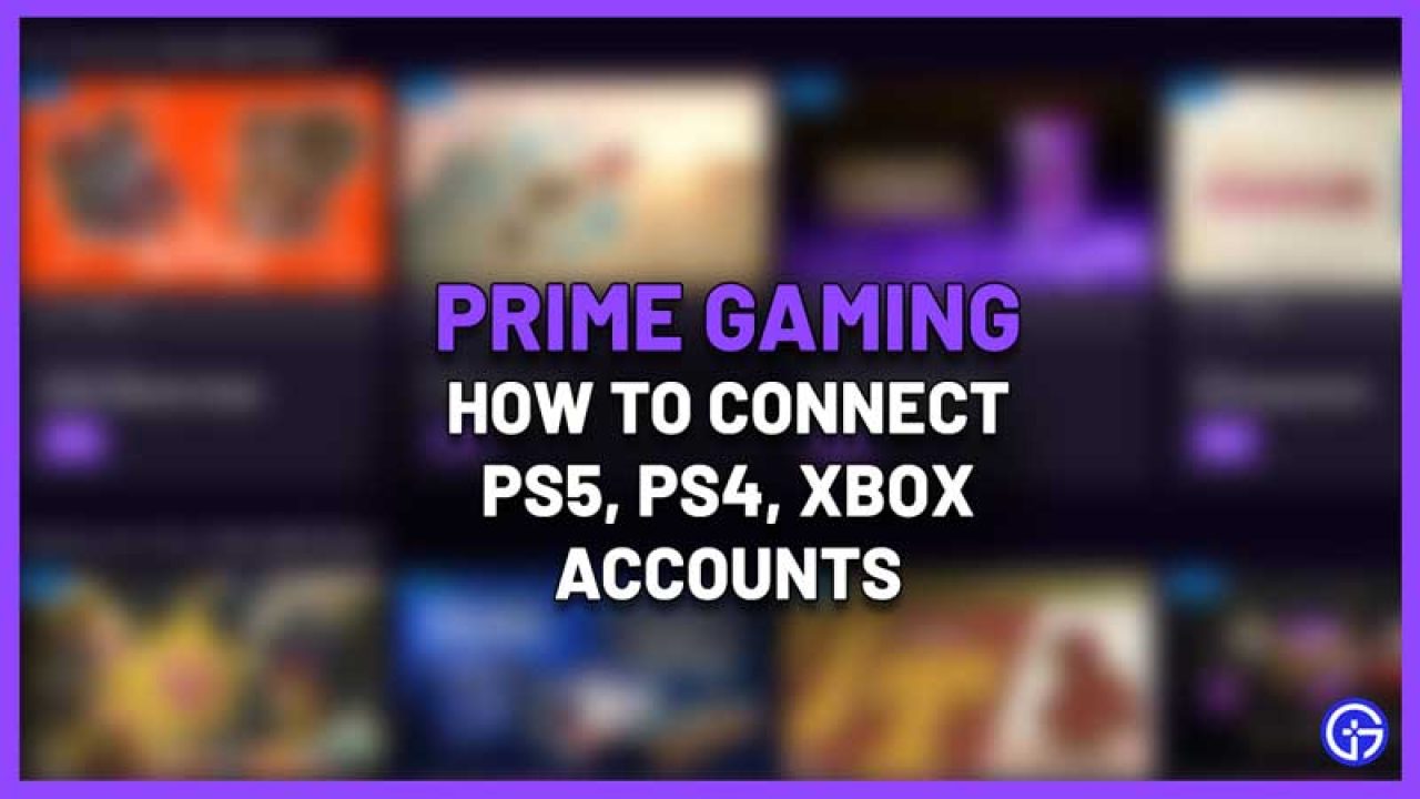 Prime Gaming: Link PS5, Xbox Accounts