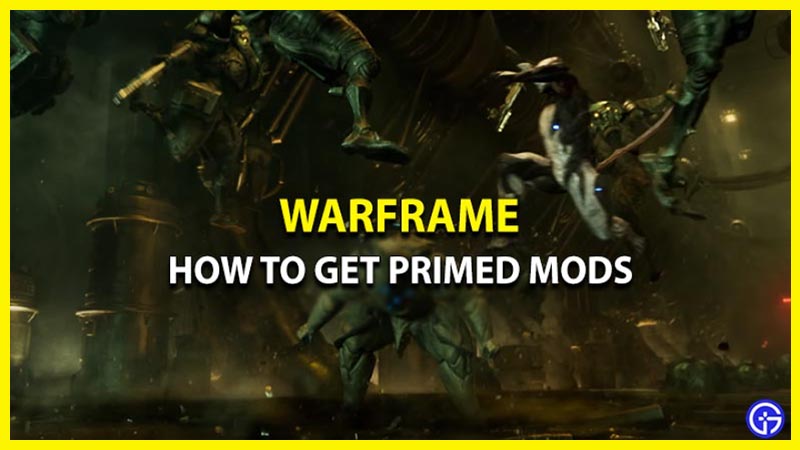 Find Primed Mods in Warframe