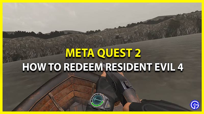 Redeem Resident Evil 4 on Meta Quest 2