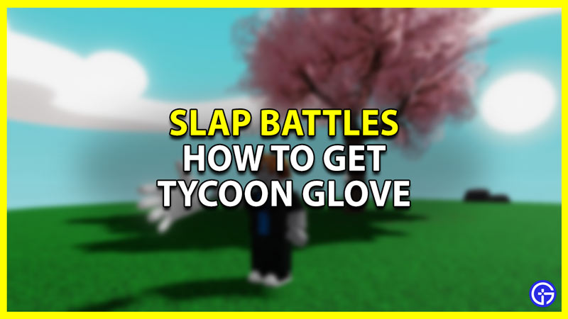 how to get tycoon glove in roblox slap battles