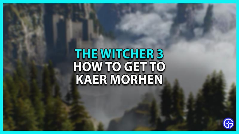 How to get to Kaer Morhen in Witcher 3