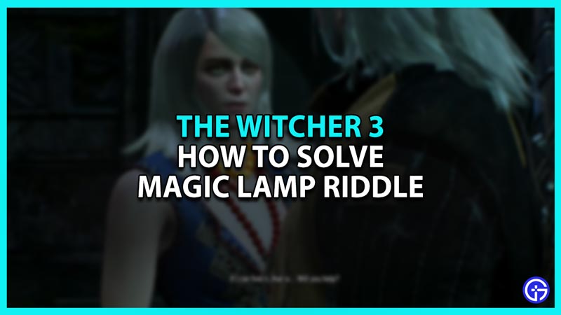 How to Solve Magic Lamp Riddle in The Witcher 3