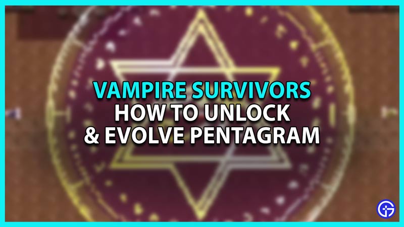 How to Evolve Pentagram in Vampire Survivors