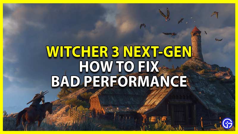 how to fix low fps and black screen in witcher 3 next gen