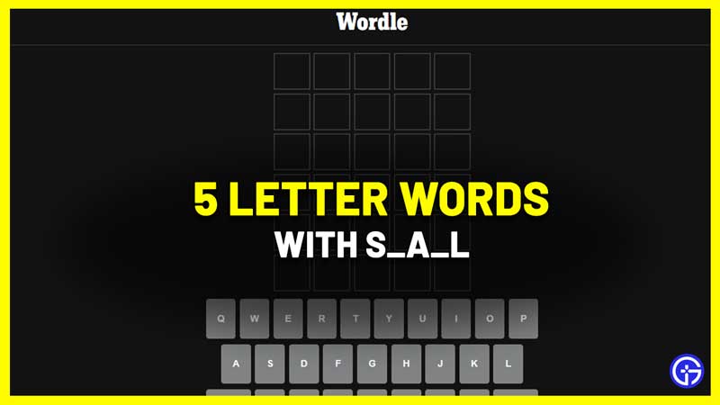 5 letter words s_a_l wordle